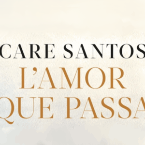Perquè l'amor passa? Gènesi d'una novel·la